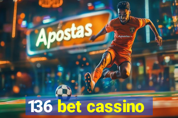 136 bet cassino